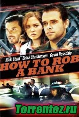    / How to Rob a Bank / 2007 / DVDRip / MKV